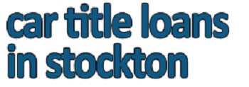 Car Title Loans in Stockton